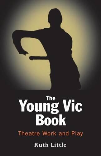 Паперова книга «The Young Vic Theatre Book», авторів Крейг Хіггінсон, Рут Літтл - фото №1