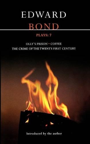 Бумажная книга «Bond Plays: 7: The Crime of the Twenty-First Century; Olly's Prison; Coffee», автор Эдвард Бонд - фото №1
