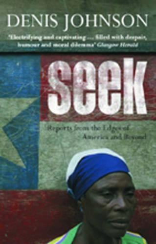 Бумажная книга «Seek: Reports from the Edges of America and Beyond», автор Дэнис Джонсон - фото №1