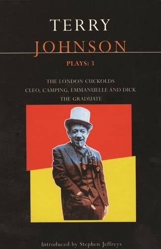 Бумажная книга «Johnson Plays: 3: The Graduate; The London Cuckolds; Cleo, Camping, Emmanuelle and Dick», автор Терри Джонсон - фото №1