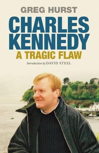 Паперова книга «Charles Kennedy: A Tragic Flaw», автор Грег Херст - фото №1