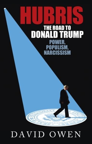 Бумажная книга «Hubris - The Road to Donald Trump», автор Дэвид Оуэн - фото №1