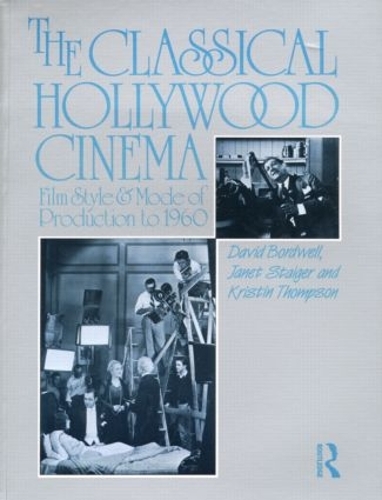 Бумажная книга «The Classical Hollywood Cinema: Film Style and Mode of Production to 1960», авторов Дэвид Бордвелл, Джанет Стайгер, Кристин Томпсон - фото №1