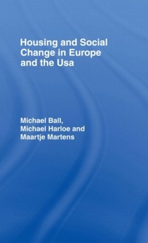 Бумажная книга «Housing and Social Change in Europe and the USA», авторов Маартье Мартенс, Майкл Болл, Майкл Харлоу - фото №1