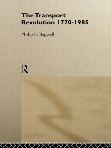 Бумажная книга «The Transport Revolution 1770-1985», автор Филип Бэгвелл - фото №1