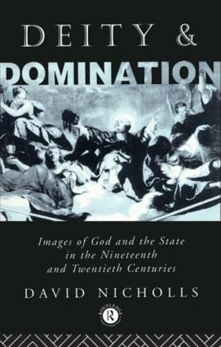 Паперова книга «Deity and Domination: Images of God and the State in the 19th and 20th Centuries», автор Девід Ніколлс - фото №1
