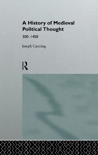 Бумажная книга «A History of Medieval Political Thought: 300–1450», автор Джозеф Каннинг - фото №1
