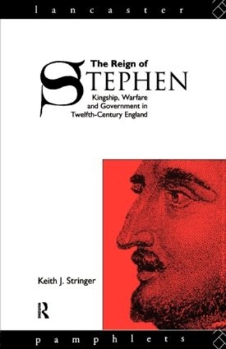 Бумажная книга «The Reign of Stephen: Kingship, Warfare and Government in Twelfth-Century England», автор Кит Дж. Стрингер - фото №1