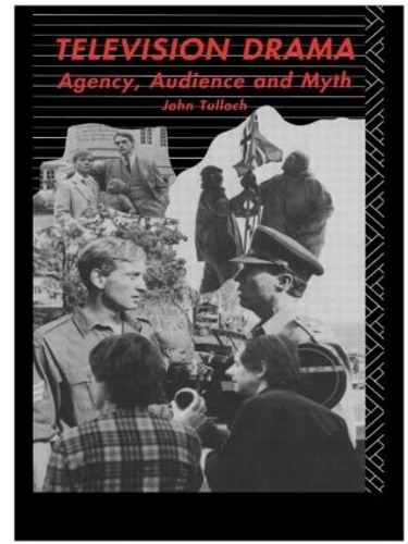 Бумажная книга «Television Drama: Agency, Audience and Myth», автор Джон Туллох - фото №1
