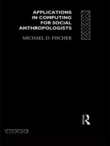 Паперова книга «Applications in Computing for Social Anthropologists», автор Майкл Фішер - фото №1