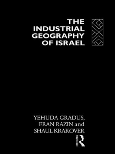 Паперова книга «The Industrial Geography of Israel», авторів Еран Разін, Шауль Краковер, Єгуда Градус - фото №1