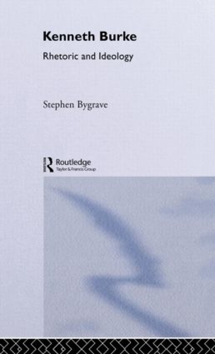 Бумажная книга «Kenneth Burke: Rhetoric and Ideology», автор Стивен Байгрейв - фото №1