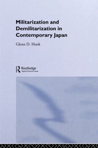 Бумажная книга «Militarisation and Demilitarisation in Contemporary Japan», автор Гленн Д. Хук - фото №1