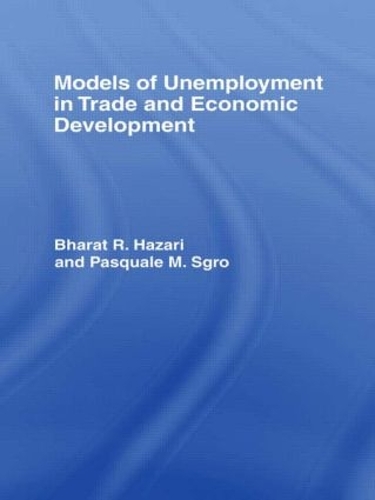 Бумажная книга «Models of Unemployment in Trade and Economic Development», авторов Бхарат Хазари, Паскуале Сгро - фото №1