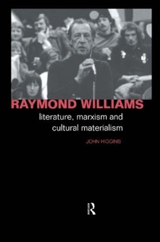 Паперова книга «Raymond Williams: Literature, Marxism and Cultural Materialism», автор Джон Хіггінс - фото №1