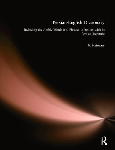 Бумажная книга «Persian-English Dictionary: Including Arabic Words and Phrases in Persian Literature», автор Ф. Стейнгасс - фото №1