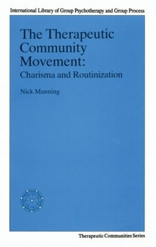 Бумажная книга «The Therapeutic Community Movement: Charisma and Routinisation», автор Ник Мэннинг - фото №1