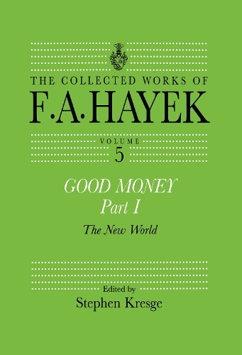 Бумажная книга «Good Money, Part I: Volume Five of the Collected Works of F.A. Hayek» - фото №1