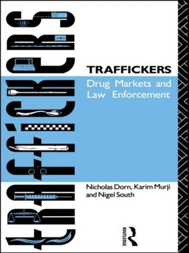 Бумажная книга «Traffickers: Drug Markets and Law Enforcement», авторов Карим Мурджи, Николас Дорн, Найджел Саут - фото №1