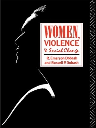 Бумажная книга «Women, Violence and Social Change», авторов Р. Эмерсон Добаш, Рассел П. Добаш - фото №1