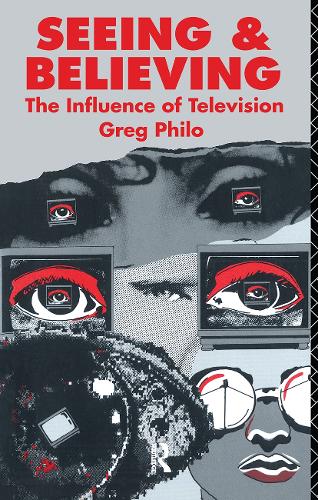 Бумажная книга «Seeing and Believing: The Influence of Television», автор Грег Фило - фото №1