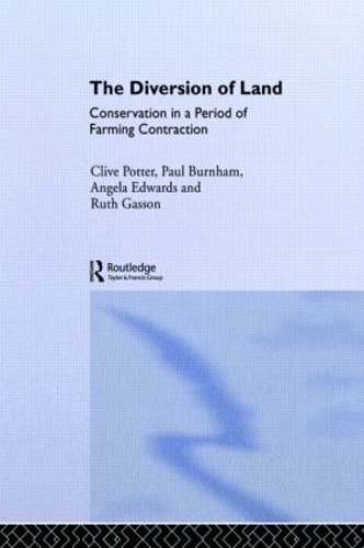 Бумажная книга «The Diversion of Land: Conservation in a Period of Farming Contraction», авторов Анджела Эдвардс, Брин Грин, К. Пол Бернхэм, Клайв Поттер, Рут Гассон - фото №1