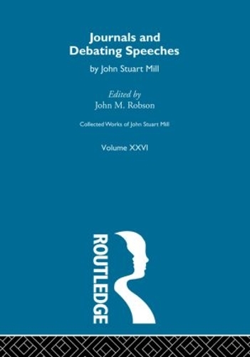 Паперова книга «Collected Works of John Stuart Mill: XXVI. Journals and Debating Speeches Vol A» - фото №1