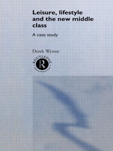 Бумажная книга «Leisure, Lifestyle and the New Middle Class: A Case Study», автор Дерек Уинн - фото №1