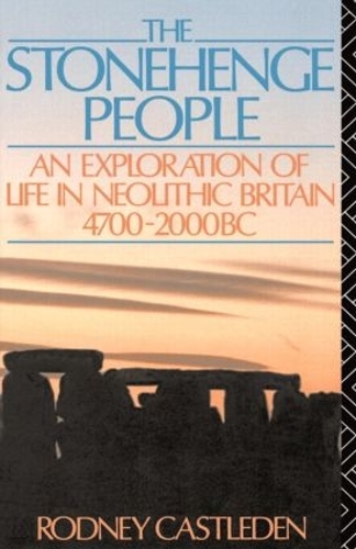 Бумажная книга «The Stonehenge People: An Exploration of Life in Neolithic Britain 4700-2000 BC», автор Родни Кастлден - фото №1