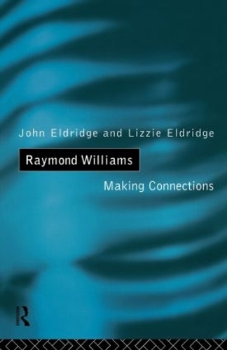 [object Object] «Raymond Williams: Making Connections», авторів Елізабет Елдрідж, Джон Елдрідж - фото №1