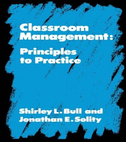 Паперова книга «Classroom Management: Principles to Practice», авторів Джонатан Соліті, Філіп Фельдман, Ширлі Булл - фото №1