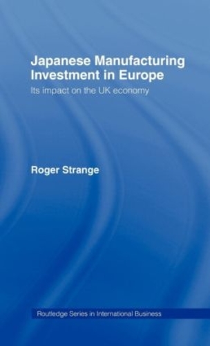 Бумажная книга «Japanese Manufacturing Investment in Europe: Its Impact on the UK Economy», автор Роджер Стрендж - фото №1
