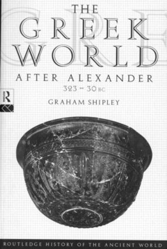 Бумажная книга «The Greek World After Alexander 323–30 BC», автор Грэм Шипли - фото №1