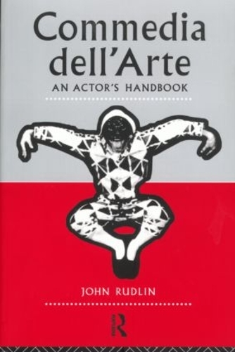 Паперова книга «Commedia Dell'Arte: An Actor's Handbook», автор Джон Рудлін - фото №1