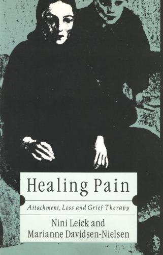 Бумажная книга «Healing Pain: Attachment, Loss, and Grief Therapy», авторов Марианна Давидсен-Нильсен, Нини Лейк - фото №1