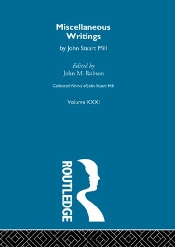 Паперова книга «Collected Works of John Stuart Mill: XXXI. Miscellaneous Writings» - фото №1