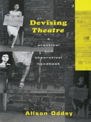Паперова книга «Devising Theatre: A Practical and Theoretical Handbook», автор Елісон Одді - фото №1