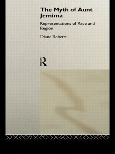 Бумажная книга «The Myth of Aunt Jemima: White Women Representing Black Women», автор Диана Робертс - фото №1