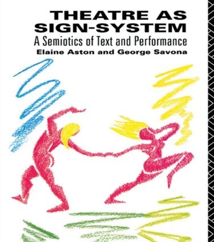 Бумажная книга «Theatre as Sign System: A Semiotics of Text and Performance», авторов Элейн Астон, Джордж Савона - фото №1
