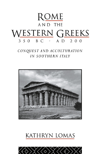 Бумажная книга «Rome and the Western Greeks, 350 BC - AD 200: Conquest and Acculturation in Southern Italy», автор Кэтрин Ломас - фото №1