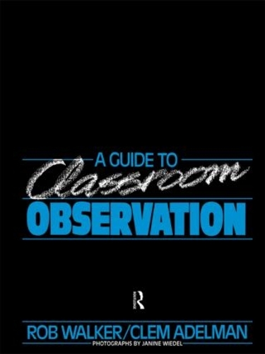 Бумажная книга «A Guide to Classroom Observation», авторов Клем Адельман, Клемент Адельман, Рой Уокер - фото №1