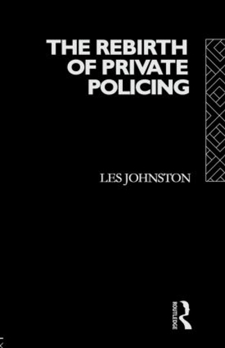 Бумажная книга «The Rebirth of Private Policing», автор Лес Джонстон - фото №1