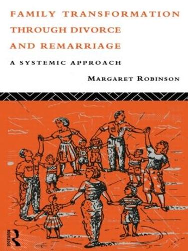 Бумажная книга «Family Transformation Through Divorce and Remarriage: A Systemic Approach», автор Маргарет Робинсон - фото №1