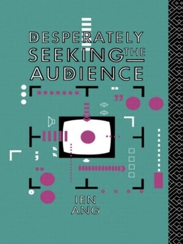 Бумажная книга «Desperately Seeking the Audience», автор Иен Анг - фото №1