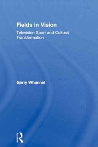 Паперова книга «Fields in Vision: Television Sport and Cultural Transformation», автор Гаррі Волнел - фото №1