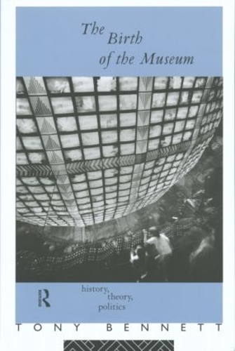 Бумажная книга «The Birth of the Museum: History, Theory, Politics», автор Тони Беннетт - фото №1