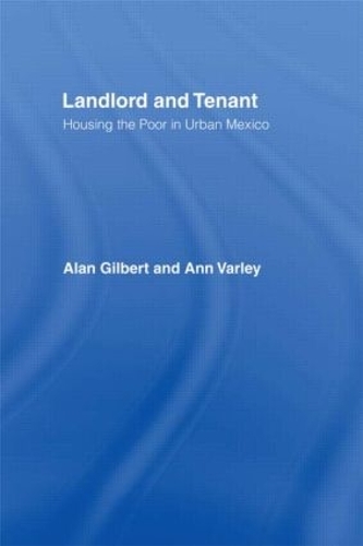Бумажная книга «Landlord and Tenant: Housing the Poor in Urban Mexico», авторов Алан Гилберт, Энн Варли - фото №1