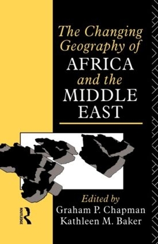 Бумажная книга «The Changing Geography of Africa and the Middle East» - фото №1