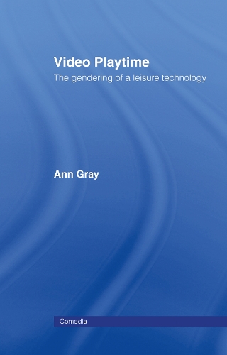 Паперова книга «Video Playtime: The Gendering of a Leisure Technology», автор Енн Грей - фото №1