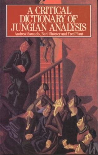 Бумажная книга «A Critical Dictionary of Jungian Analysis», авторов Эндрю Сэмюэлс, Бани Шортер, Фред Плаут - фото №1